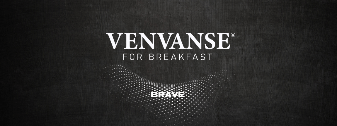 Venvanse Fror Breakfast-Brave